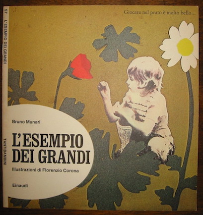 Bruno Munari L'esempio dei grandi. Illustrazioni di Florenzio Corona 1976 Torino Einaudi